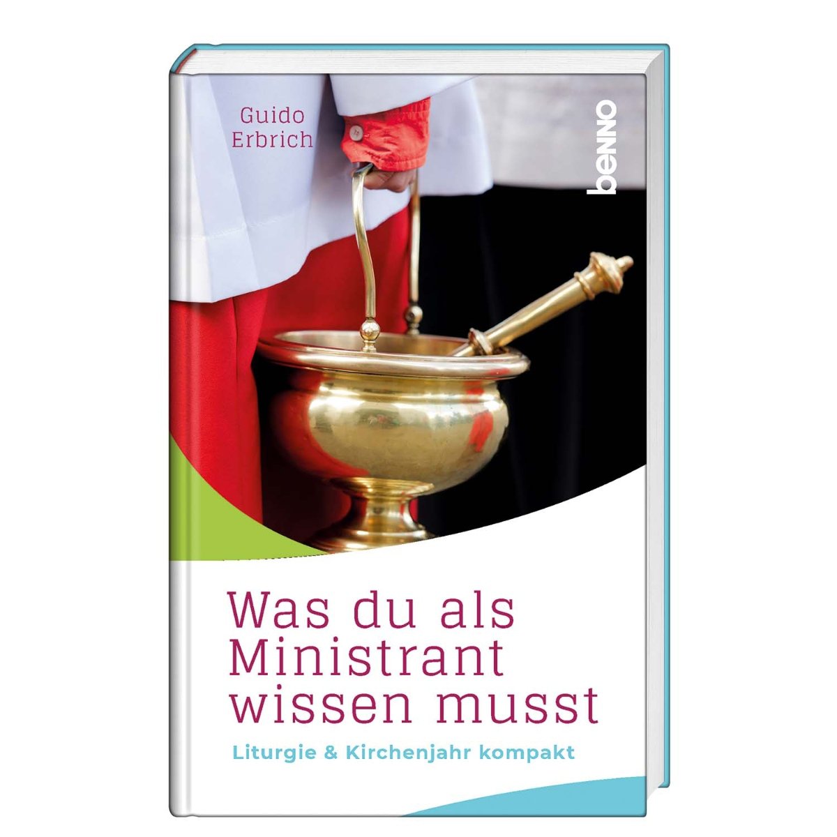 Was du als Ministrant wissen musst (c) Vivat / St. Benno Verlag